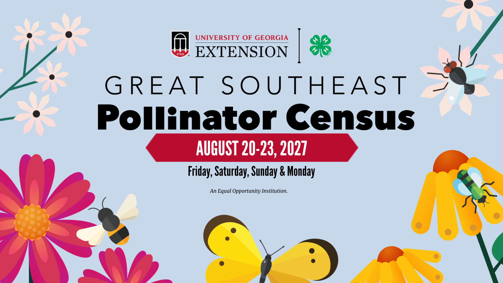 Great Southeast Pollinator Census, August 20-23, 2027: Friday, Saturday, Sunday & Monday. University of Georgia Extension and 4-H.